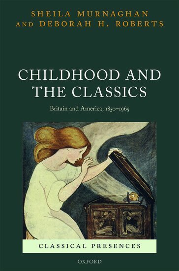 Sheila Murnaghan, Deborah H. Roberts - Childhood and the Classics, Inbunden