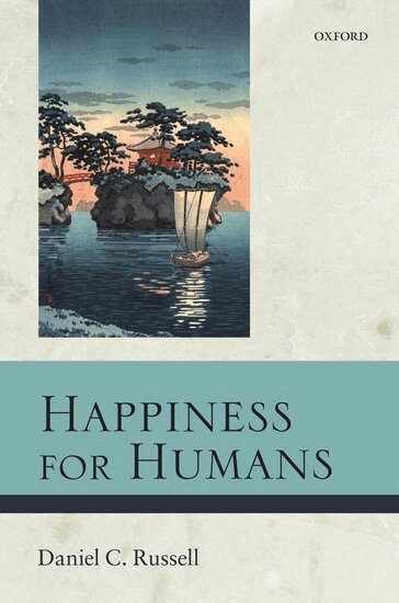 Daniel C. Russell - Happiness for Humans, Inbunden