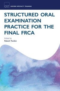 bokomslag Structured Oral Examination Practice for the Final FRCA