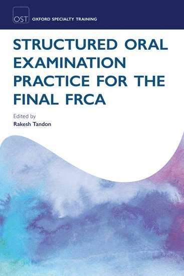 Structured Oral Examination Practice for the Final FRCA 1