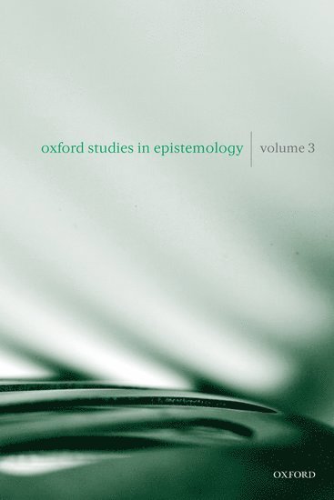 Oxford Studies in Epistemology Volume 3 1