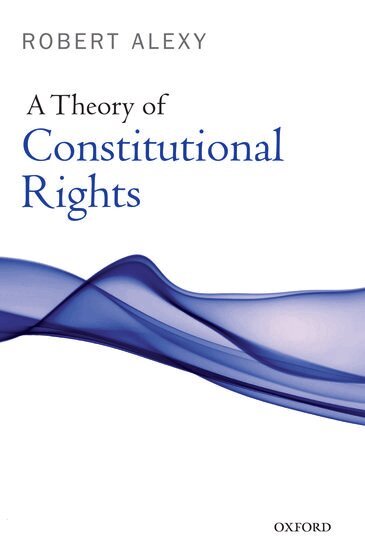 Robert Alexy - A Theory of Constitutional Rights, Häftad