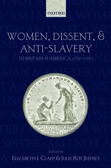 bokomslag Women, Dissent, and Anti-Slavery in Britain and America, 1790-1865