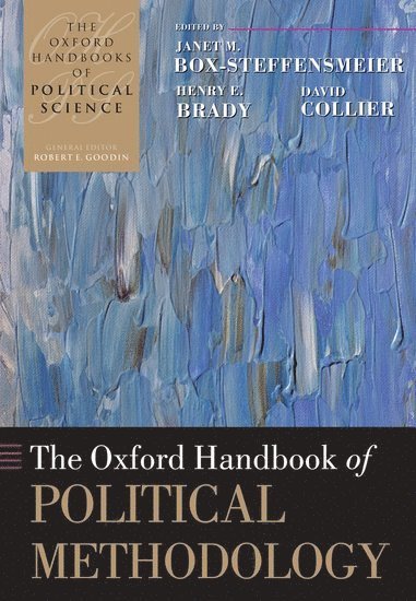 Janet  M Box-Steffensmeier, Janet M. Box-Steffensmeier, Henry E. Brady, David Collier, Ohio State University) Box-Steffensmeier, Janet M. (Vernal Riffe Professor of Political Science and Director of the Program in Statistics and Methodology, Berkeley) Brady, Henry E. (Professor of Political Science and Public Policy, University of California, Berkeley) Collier, David (Professor of Political Science, University of California, Henry  E Brady, Janet M Box-Steffensmeier, Henry E Brady - The Oxford Handbook of Political Methodology, Häftad