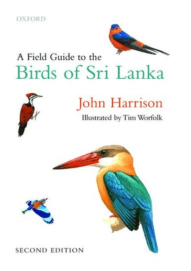 John Harrison, Tim Worfolk - A Field Guide to the Birds of Sri Lanka, Inbunden