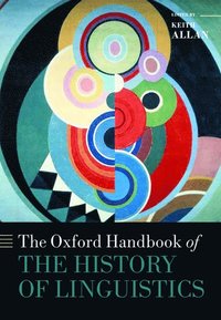 bokomslag The Oxford Handbook of the History of Linguistics