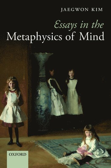 Jaegwon Kim - Essays in the Metaphysics of Mind, Häftad