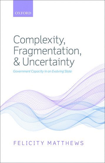 bokomslag Complexity, Fragmentation, and Uncertainty