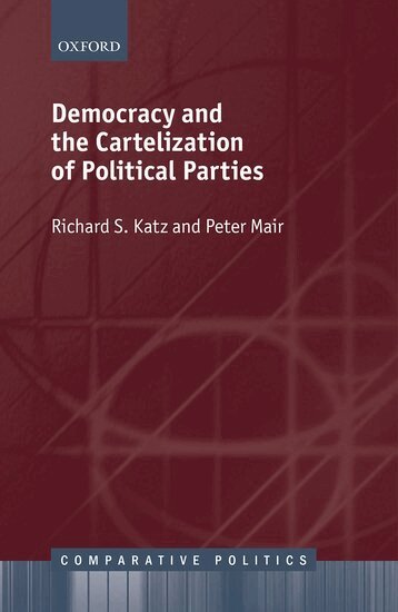Richard S. Katz, Peter Mair - Democracy and the Cartelization of Political Parties, Inbunden