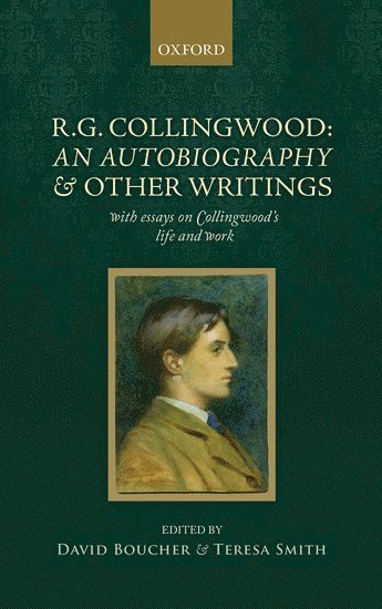 R. G. Collingwood: An Autobiography and other writings 1