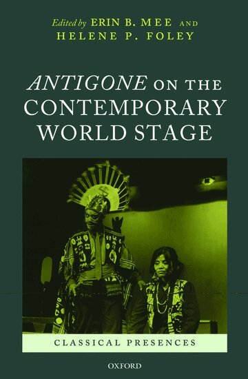 Erin B. Mee, Helene P. Foley - Antigone on the Contemporary World Stage, Inbunden