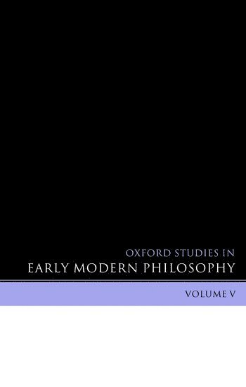 bokomslag Oxford Studies in Early Modern Philosophy Volume V