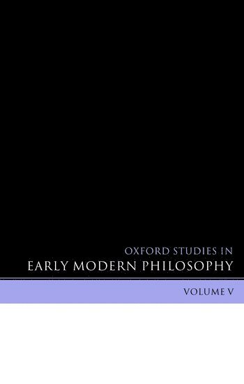 Oxford Studies in Early Modern Philosophy Volume V 1