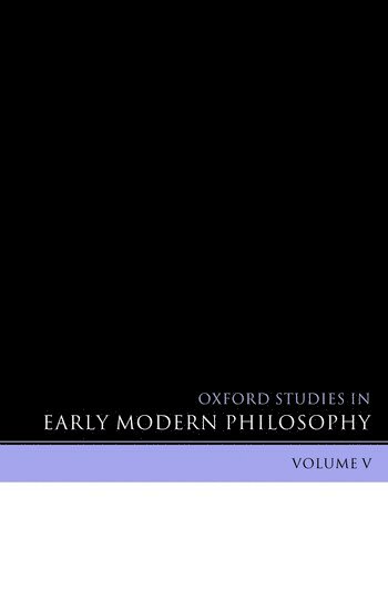 Oxford Studies in Early Modern Philosophy Volume V