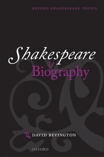David Bevington - Shakespeare and Biography, Häftad