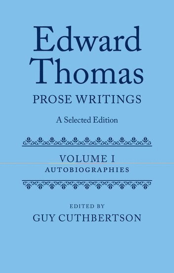 Edward Thomas: Prose Writings: A Selected Edition 1