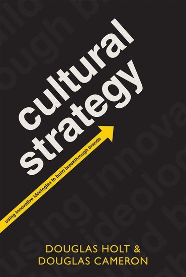 Douglas Holt, Douglas Cameron - Cultural Strategy, Inbunden