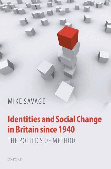 Mike Savage - Identities and Social Change in Britain since 1940, Inbunden