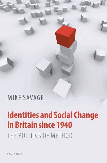 Mike Savage - Identities and Social Change in Britain since 1940, Häftad