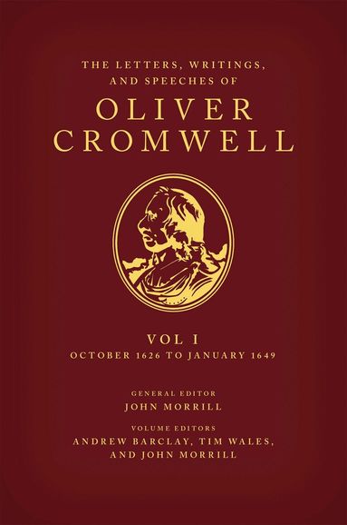 Andrew Barclay, Tim Wales - The Letters, Writings, and Speeches of Oliver Cromwell, Inbunden