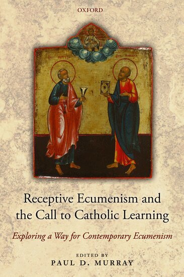Paul Murray - Receptive Ecumenism and the Call to Catholic Learning, Häftad