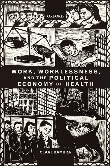 Clare Bambra - Work, Worklessness, and the Political Economy of Health, Häftad