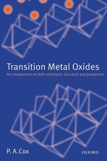 P.A. Cox, University of Oxford) Cox, P.A. (Department of Chemistry and New College - Transition Metal Oxides, Häftad