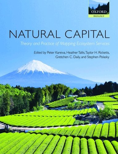 Peter Kareiva, Heather Tallis, Taylor H. Ricketts, Peter Kareiva, Heather Tallis, Taylor H. Ricketts, Gretchen C. Daily, Stephen Polasky - Natural Capital, Häftad