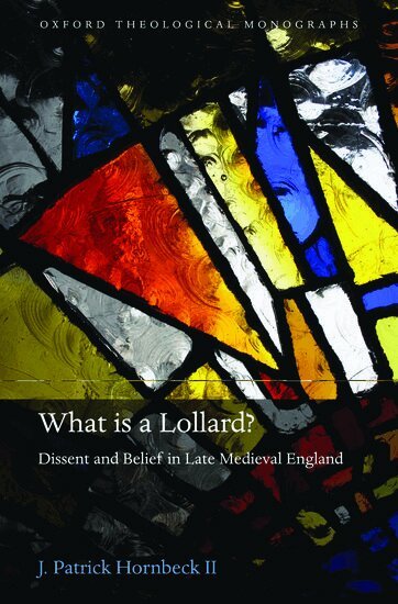 J. Patrick Hornbeck II - What is a Lollard?, Inbunden