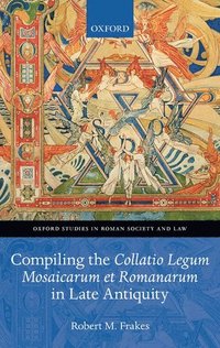 bokomslag Compiling the Collatio Legum Mosaicarum et Romanarum in Late Antiquity