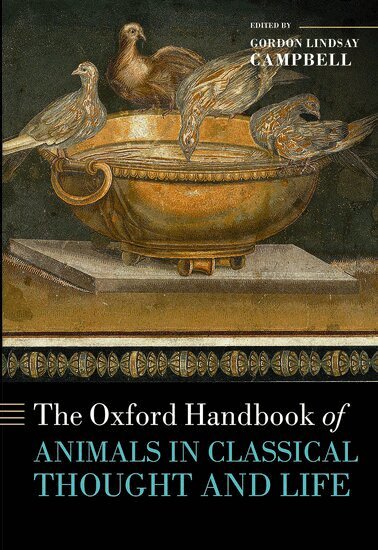 CAMPBELL, Gordon Lindsay Campbell - The Oxford Handbook of Animals in Classical Thought and Life, Inbunden