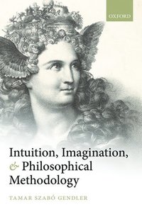 bokomslag Intuition, Imagination, and Philosophical Methodology