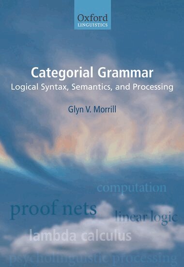 Glyn Morrill - Categorial Grammar, Inbunden