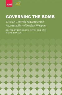 bokomslag Governing the Bomb