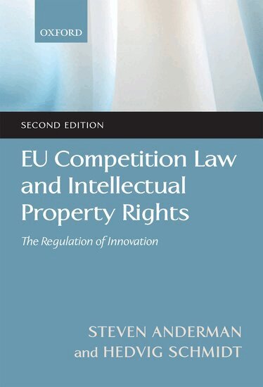 Steven Anderman, Hedvig Schmidt - EU Competition Law and Intellectual Property Rights, Häftad