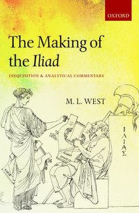 bokomslag The Making of the Iliad