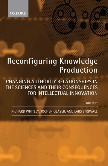 WHITLEY ET AL, Richard Whitley, Jochen Gläser, Lars Engwall - Reconfiguring Knowledge Production, Inbunden