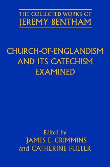 Philip Schofield, James E Crimmins, The late Catherine Fuller - Church-of-Englandism and its Catechism Examined, Inbunden