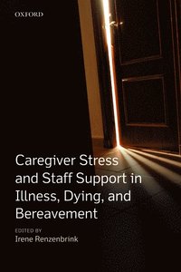 bokomslag Caregiver Stress and Staff Support in Illness, Dying and Bereavement