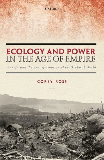 Corey Ross - Ecology and Power in the Age of Empire, Inbunden