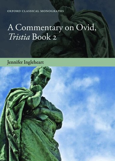 Jennifer Ingleheart - A Commentary on Ovid, Tristia, Book 2, Inbunden