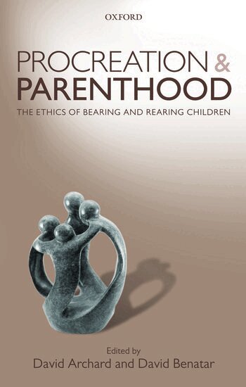 David Archard, David Benatar, David Archard, David Benatar - Procreation and Parenthood, Inbunden