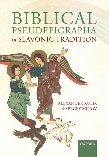 Alexander Kulik, Sergey Minov - Biblical Pseudepigrapha in Slavonic Tradition, Inbunden