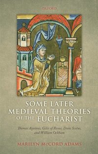bokomslag Some Later Medieval Theories of the Eucharist