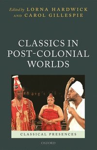 bokomslag Classics in Post-Colonial Worlds