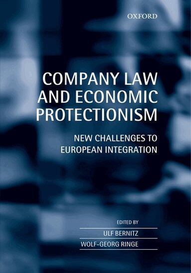 Ulf U. Bernitz, Wolf-Georg W. Ringe, Ulf Bernitz, Wolf-Georg Ringe - Company Law and Economic Protectionism, Inbunden