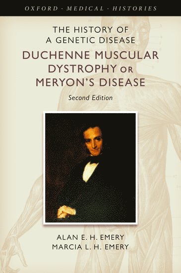 Alan E. H. Emery, Marcia L. H. Emery, UK) Emery, Alan E. H. (Emeritus Professor of Human Genetics, University of Edinburgh and Honorary Fellow, Green Templeton College, Oxford, UK) Emery, Marcia L. H. (Clinical Psychologist and Information Scientist, Devon - The History of a Genetic Disease, Inbunden