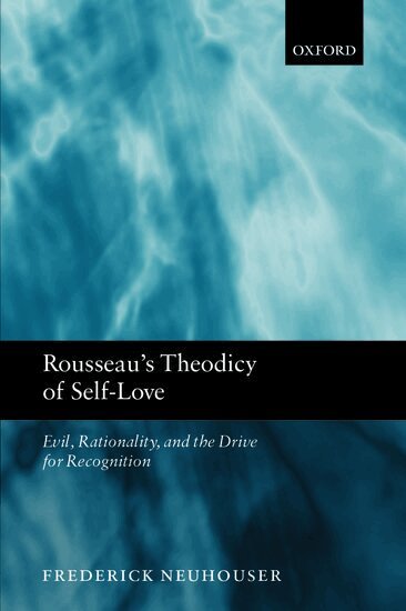 Frederick Neuhouser - Rousseau's Theodicy of Self-Love, Häftad