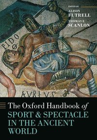bokomslag The Oxford Handbook Sport and Spectacle in the Ancient World