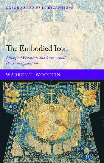 Warren T. Woodfin, City University of New York) Woodfin, Warren T. (, Kallinikeion Assistant Professor, Queens College, WOODFIN, Woodfin - The Embodied Icon, Inbunden